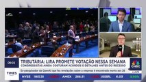 Lira promete votação da reforma  tributária nessa semana
