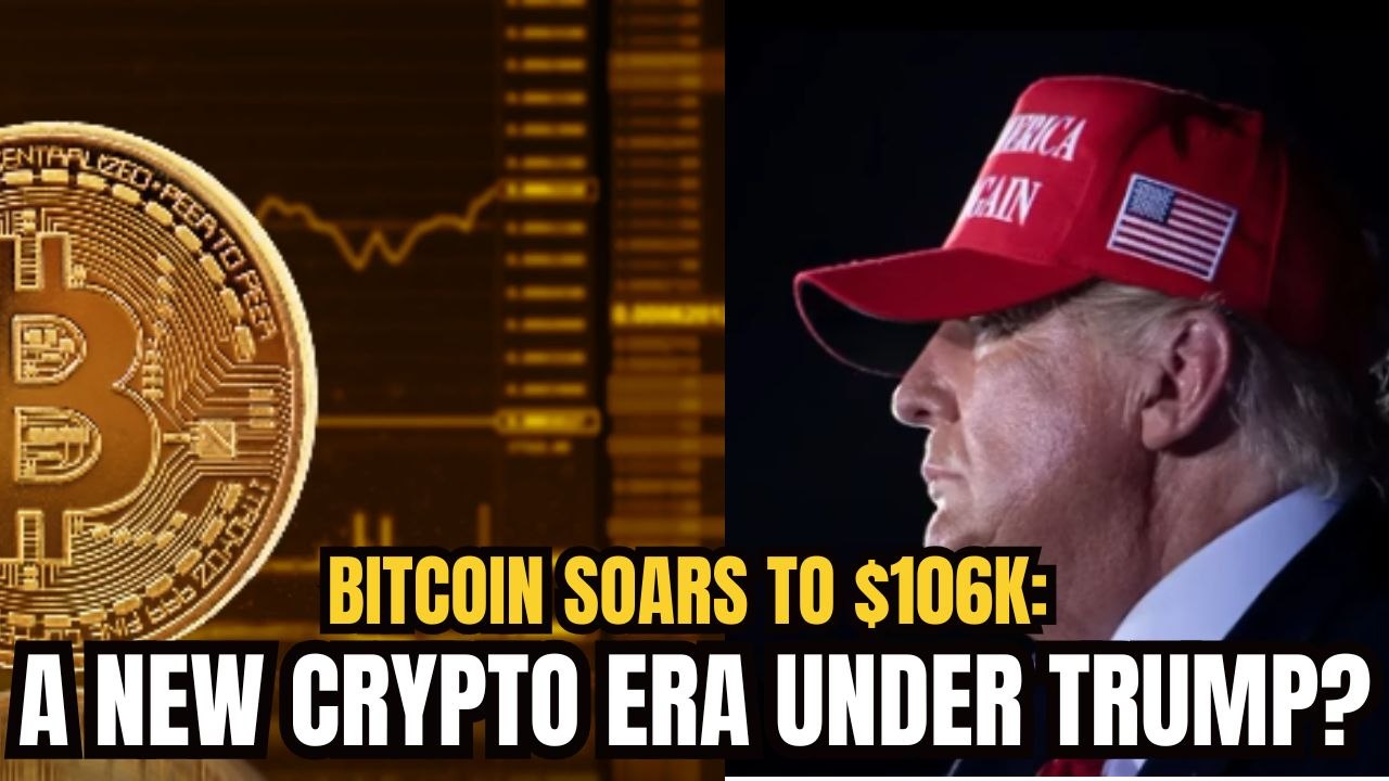 Bitcoin Soars to $106K: A New Crypto Era Under Trump?
