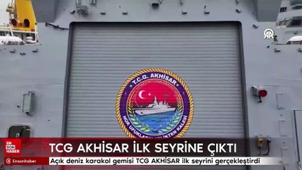 Açık deniz karakol gemisi TCG AKHİSAR ilk seyrini gerçekleştirdi