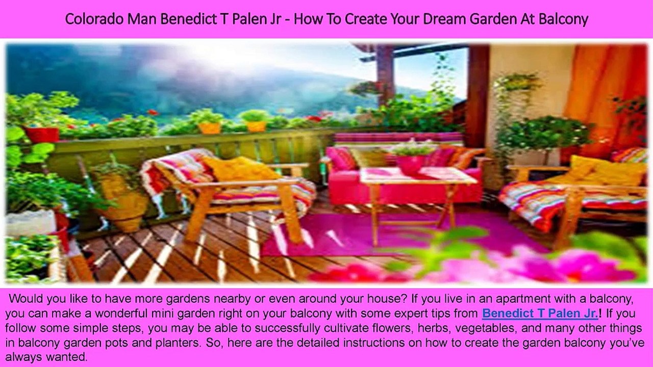 Benedict T Palen Jr - How To Create Your Dream Garden At Balcony