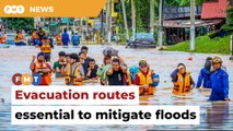 Evacuation routes essential to mitigate impact of floods, says expert