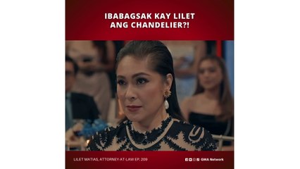 Lilet Matias, Attorney-at-Law: Ibabagsak kay Lilet ang chandelier?! (Episode 209)