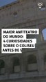 Maior anfiteatro do mundo: conheça 6 curiosidades sobre o Coliseu antes de visitar