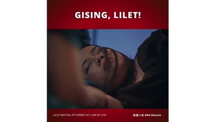 Lilet Matias, Attorney-at-Law: Gising, Lilet! (Episode 210)