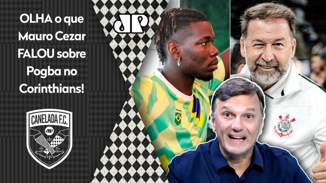 POGBA??? GENTE, ISSO É UMA... OLHA o que Mauro Cezar FALOU sobre o Corinthians!