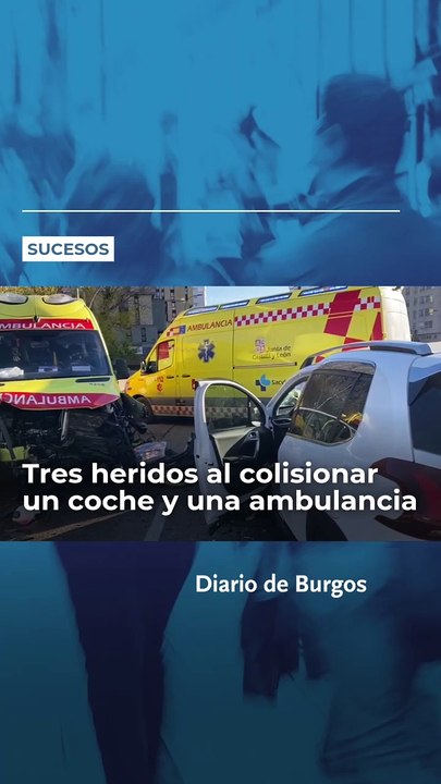 Tres heridos en Burgos al colisionar un coche y una ambulancia en la avenida Cantabria