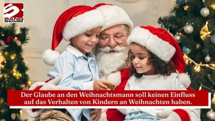 Der Glaube an den Weihnachtsmann soll keinen Einfluss auf das Verhalten von Kindern an Weihnachten haben.