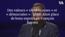 Des valeurs « républicaines » et « démocrates » : Louis Aliot place de bons espoirs en François Bayrou