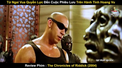 Sát Thủ Hói Và Hành Trình Tiêu Diệt Quái Vật Ở Hành Tinh Hẻo Lánh _ Review Phim Chiến Binh Riddick