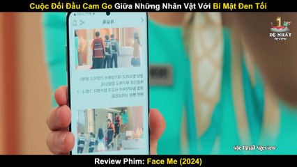Cuộc Đối Đầu Cam Go Giữa Những Nhân Vật Với Bí Mật Đen Tối _ Review Phim_ Face Me (1-6)
