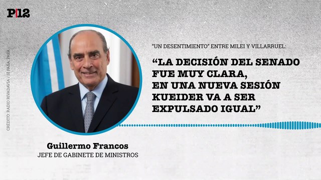 En una nueva sesión Kueider va a ser expulsado igual”: Francos simplificó con que hubo un desentendimiento entre Milei y Villarruel