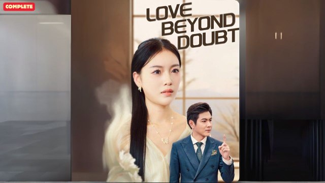 Love Beyond Doubt (Chinese Drama English Subtitles ) KalasTv