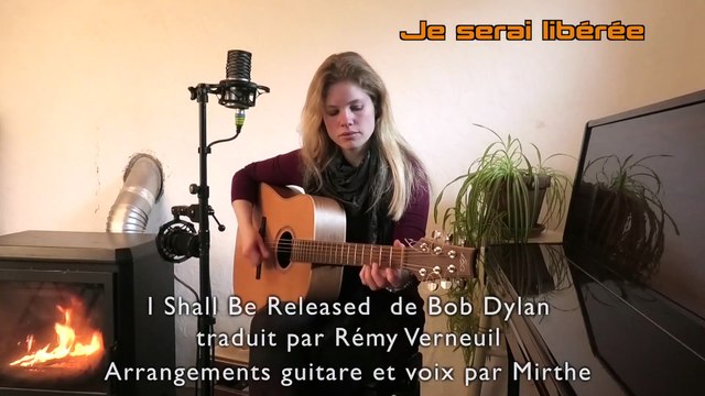 Je serai libérée d'après I shall be released de Bob Dylan, par Mirthe, studio-live 2022, guitare-voix