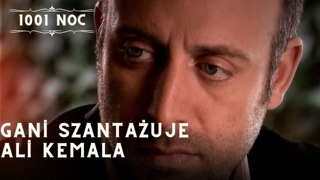 Gani szantażuje Ali Kemala| 1001 Noc - Odcinek 18