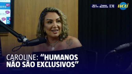 "O ser humano não é exclusivo", diz Caroline Amorim