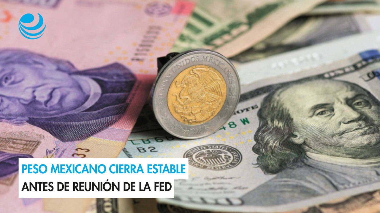 Peso mexicano cierra estable antes de reunión de la Fed