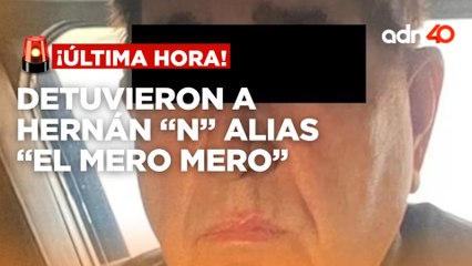 🚨¡Última Hora! Detuvieron a Hernán "N", presunto tío de Ovidio Guzmán