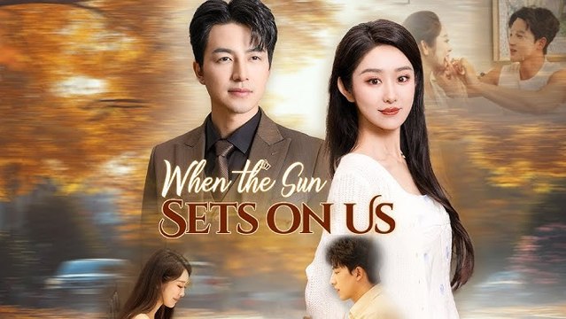 When The Sun Sets On Us (2024) - Full Movie [china drama]