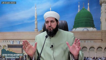 Seyda Feyzullah Konyevi Hazretleri Ks - 26 Eylül 2023 Mevlid Kandili Sohbeti