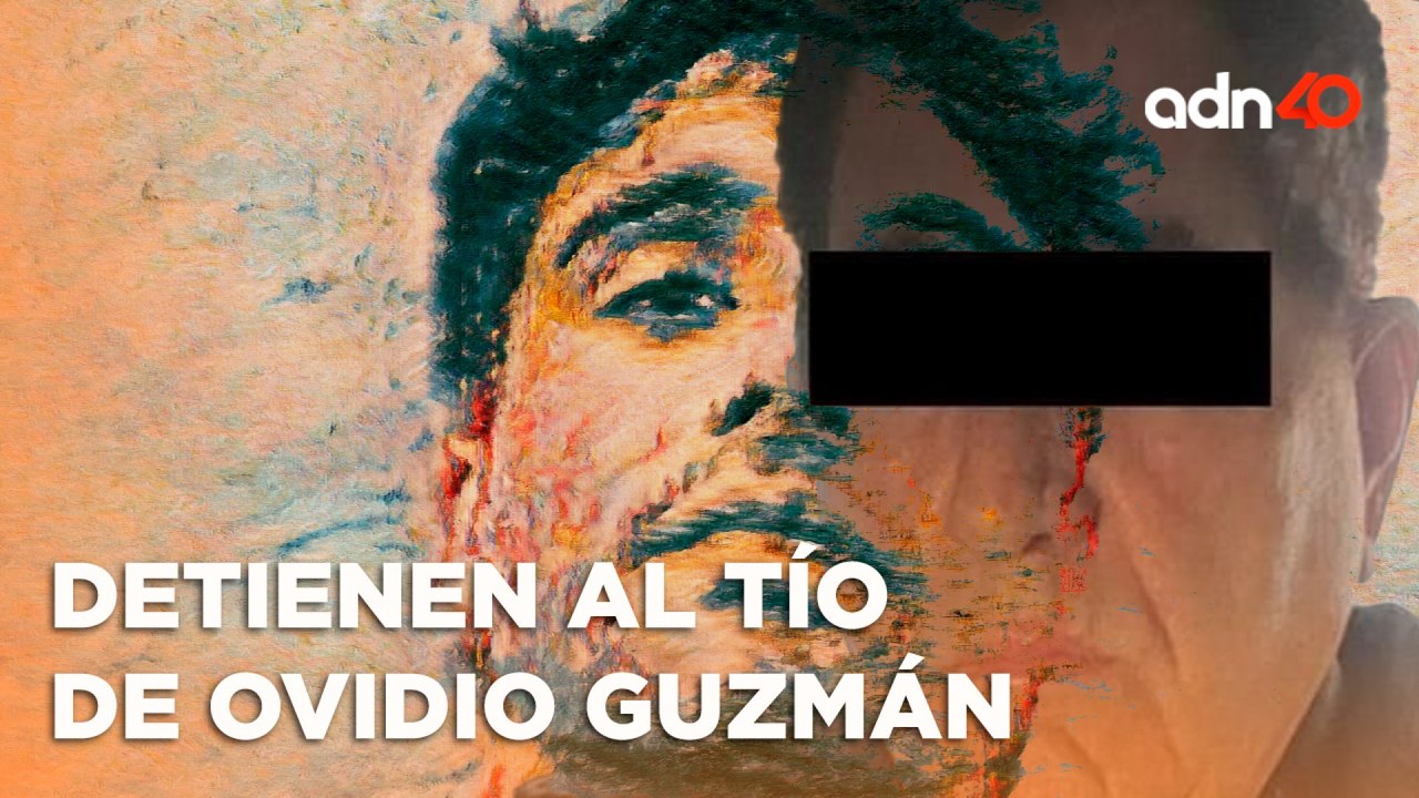 🚨 Detienen a Hernán "N" alias "El Mero Mero" tío de Ovidio Guzmán