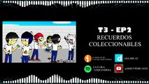 EL PODCAST DE LA CLIKA LOQUENDERA - Temporada 3 Episodio 2: Recuerdos Coleccionables