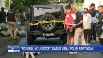 No Viral No Justice, Kenapa Polisi Sering Tunggu Viral Dulu Baru Kasus Ditindaklanjuti?