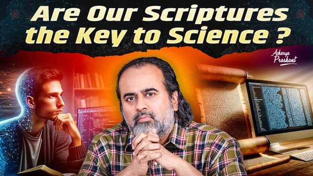 All modern science is already in our scriptures! || Acharya Prashant, at BITS Goa (2023)
