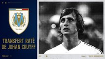 Podcast : Le transfert raté de Johan Cruyff