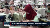 Pengamat: UMP Naik PPN Naik, Nominal Impas