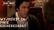 Wyjdziesz za mnie Szeherezada?| 1001 Noc - Odcinek 19