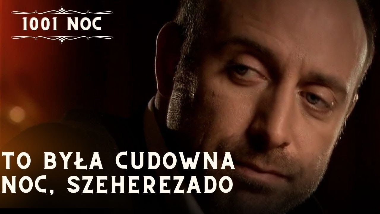 To była cudowna noc, Szeherezado| 1001 Noc - Odcinek 19