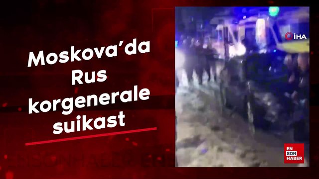 Rusya Moskova’da Rus korgenerale suikast