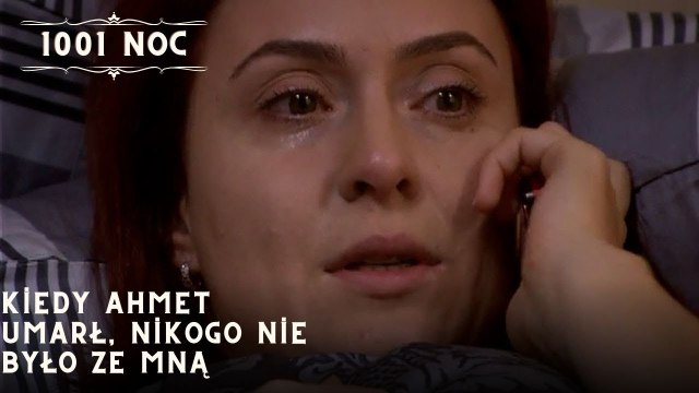 Kiedy Ahmet umarł, nikogo nie było ze mną| 1001 Noc - Odcinek 26