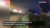 Hemzemin geçitte trenin çarptığı servis minibüsündeki 2 kişi yaralandı!