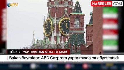 ABD, Gazprom yaptırımında Türkiye'ye muafiyet tanıdı