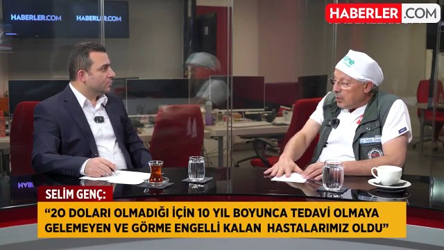 Doç. Dr. Selim Genç: 20 doları olmadığı için 36 yıl kör kalan insanlar vardı