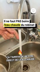 Pourquoi il ne faut pas boire l'eau chaude du robinet ?