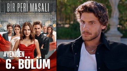 #YENİDEN Bir Peri Masalı 6. Bölüm