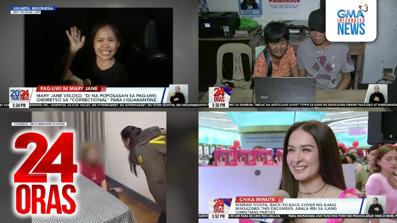 24 Oras: (Part 1) Mary Jane Veloso, ibibiyahe na pa-airport, 9pm PHL time; Apela ng pamilya Veloso: Mayakap muna si Mary Jane bago i-quarantine sa Correctional; Pinakamalaking POGO hub sa Phl, ipinasara na, atbp.