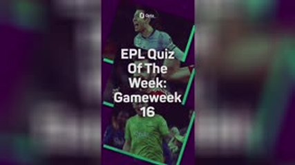 EPL Quiz: GW16