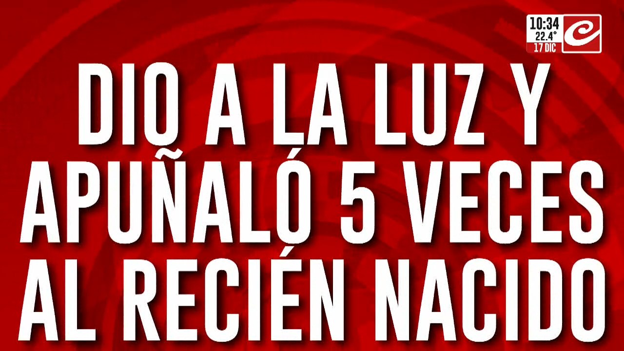 Espeluznante: dio a luz y apuñaló cinco veces al recién nacido