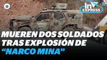 Mueres 2 soldados tras explosión de “naco mina” I Reporte Indigo