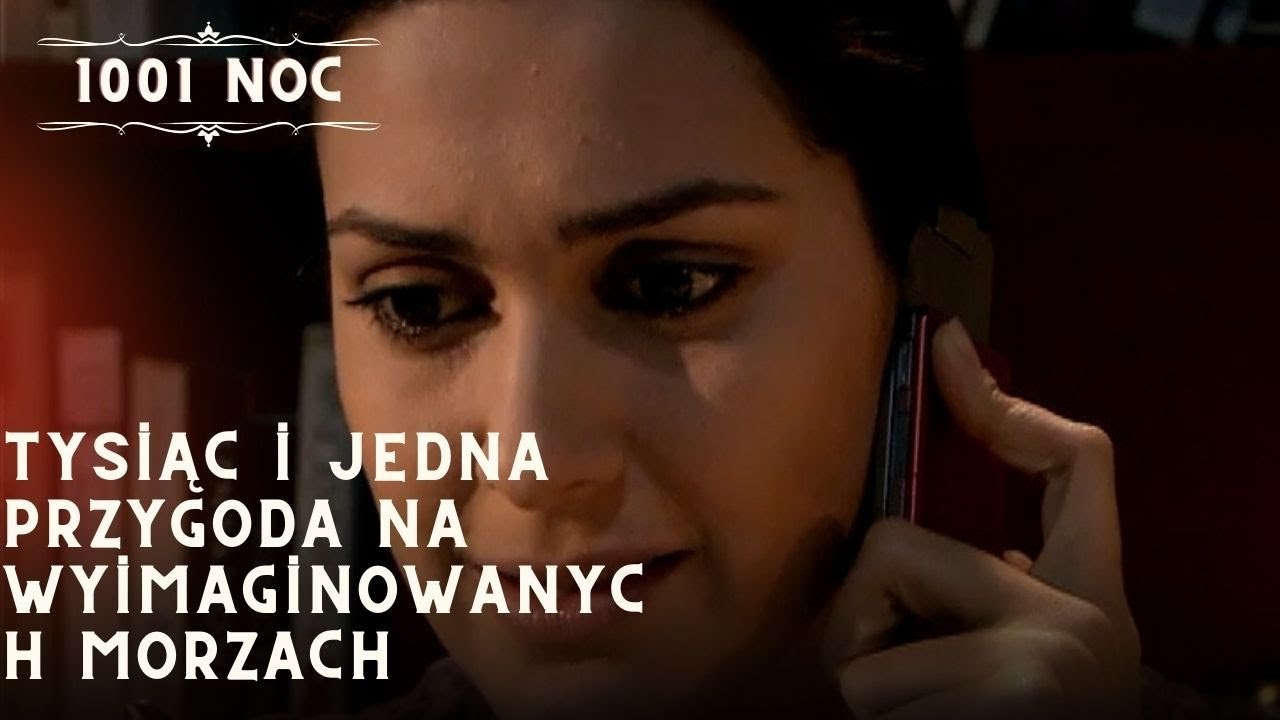 Tysiąc i jedna przygoda na wyimaginowanych morzach| 1001 Noc - Odcinek 19