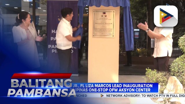 PBBM, FL Liza Marcos lead inauguration of Bagong Pilipinas One-Stop OFW Aksyon Center