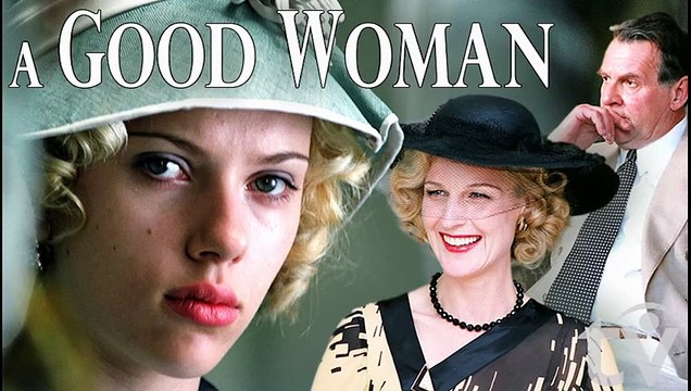 A Good Woman | Drama Romance | Helen Hunt, Scarlett Johansson, Tom Wilkinson (2004) Subtitles