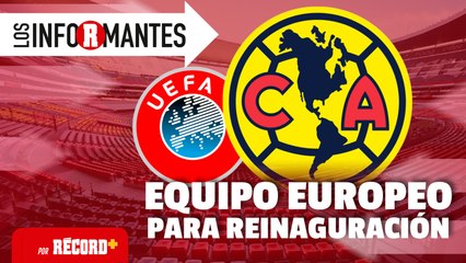 ESTADIO AZTECA se reinaugurará ante un CLUB EUROPEO de prestigio | EN VIVO