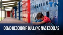 Como descobrir bullyng nas  escolas