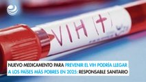 Nuevo medicamento para prevenir el VIH podría llegar a los países más pobres en 2025: responsable sanitario