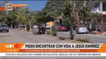 Piden encontrar con vida a Jesús Ramírez, lo sacaron de un centro de rehabilitación en Sinaloa