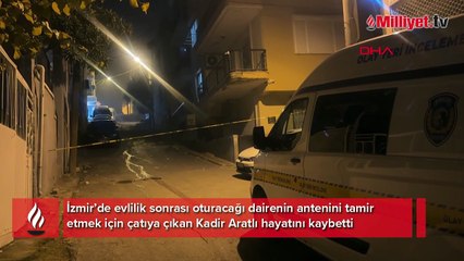 Evlenince oturmak için kiraladığı evin çatısından düşüp hayatını kaybetti